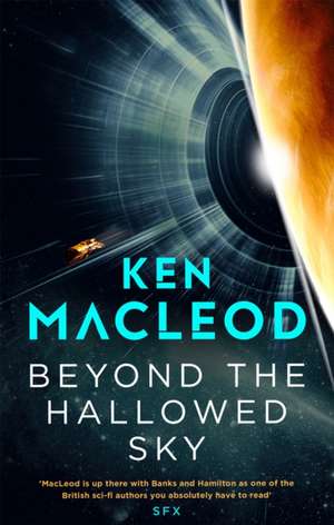 Beyond the Hallowed Sky de Ken Macleod