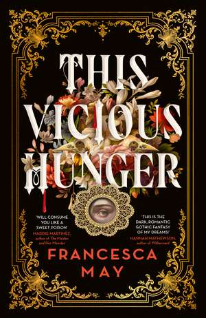 This Vicious Hunger de Francesca May