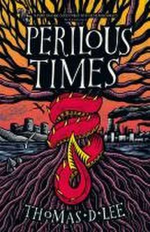 Perilous Times de Thomas D. Lee