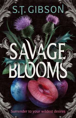 Savage Blooms de S. T. Gibson