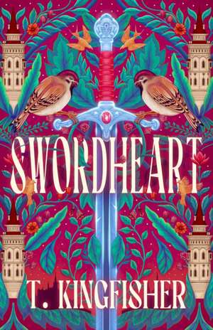 Swordheart de T. Kingfisher