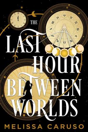 The Last Hour Between Worlds de Melissa Caruso