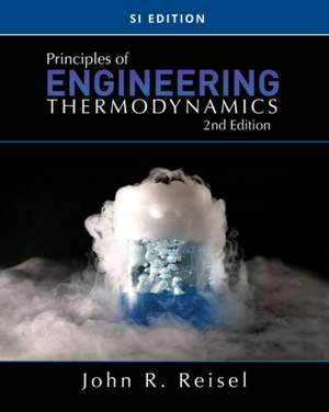 Principles of Engineering Thermodynamics, Si Edition de John R. Reisel