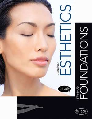 Milady Standard Foundations with Standard Esthetics: Fundamentals de Milady