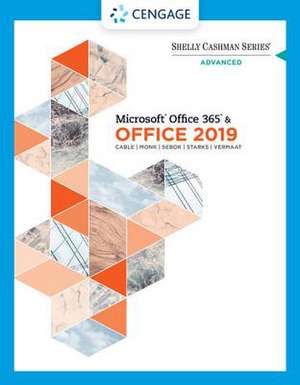 Shelly Cashman Series Microsoft Office 365 & Office 2019 Advanced de Sandra Cable