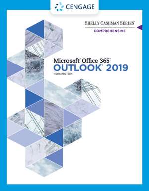 Shelly Cashman Series? Microsoft? Office 365? & Outlook 2019 Comprehensive de Corinne Hoisington