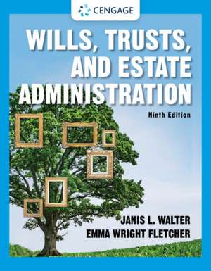 Wills, Trusts, and Estate Administration de Janis Walter