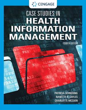 Case Studies in Health Information Management de Patricia Schnering