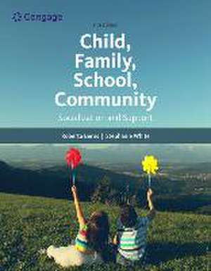 Child, Family, School, Community: Socialization and Support de Stephanie White