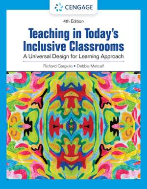 Teaching in Today's Inclusive Classrooms: A Universal Design for Learning Approach de Debbie Metcalf