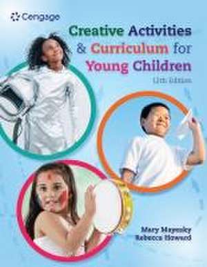 Creative Activities and Curriculum for Young Children de Mary Mayesky