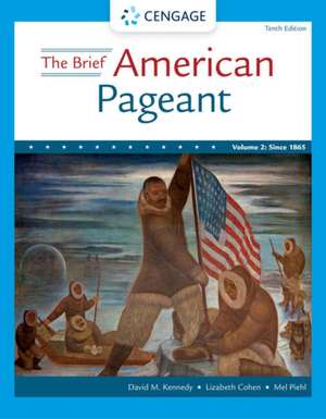 The Brief American Pageant: A History of the Republic, Volume II: Since 1865 de David Kennedy