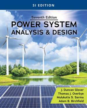 Power System Analysis and Design, Si Edition de J. Duncan Glover