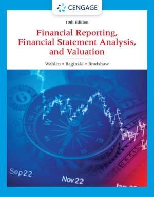 Financial Reporting, Financial Statement Analysis and Valuation de James M. Wahlen