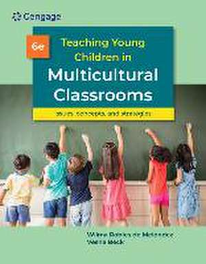 Teaching Young Children in Multicultural Classrooms: Issues, Concepts, and Strategies de Wilma Robles de Melendez