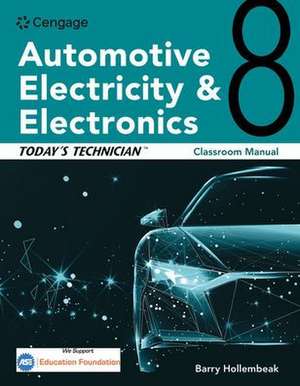 Today's Technician: Automotive Electricity and Electronics Classroom Manual de Barry Hollembeak