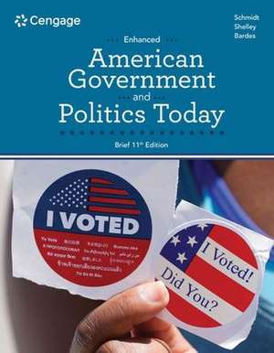 American Government and Politics Today Enhanced, Brief, Loose-Leaf Version de Steffen W. Schmidt