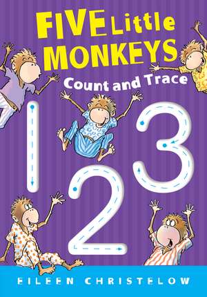 Five Little Monkeys Count and Trace de Eileen Christelow