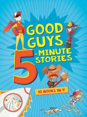 Good Guys 5-Minute Stories de Clarion Books