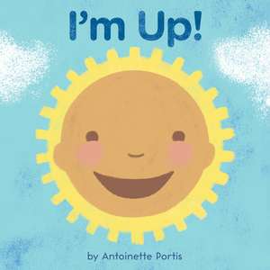 I'm Up! de Antoinette Portis