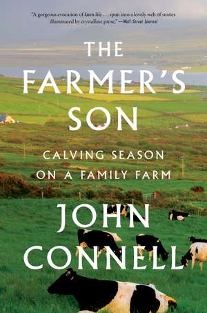 The Farmer's Son: Calving Season on a Family Farm de John Connell