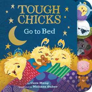 Tough Chicks Go to Bed Tabbed Touch-and-Feel Board Book de Cece Meng