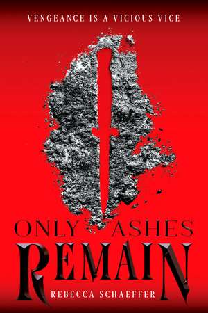 Only Ashes Remain de Rebecca Schaeffer