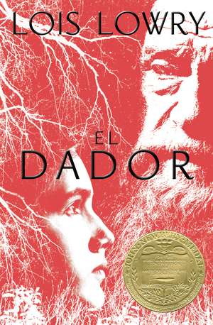 El dador: The Giver (Spanish Edition), A Newbery Award Winner de Lois Lowry