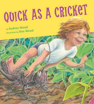 Quick as a Cricket de Audrey Wood