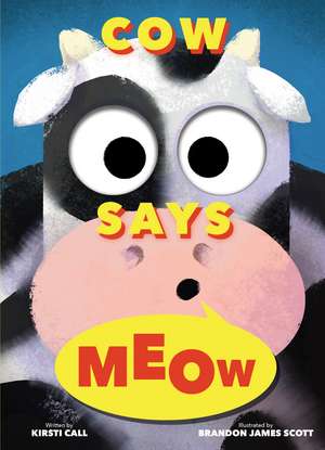 Cow Says Meow: A Peep-and-See Book de Kirsti Call