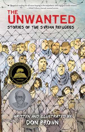 The Unwanted: Stories of the Syrian Refugees de Don Brown