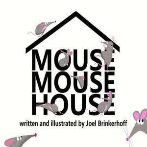 Mouse Mouse House de Joel Brinkerhoff