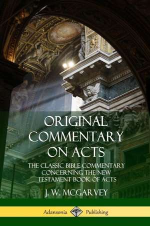 Original Commentary on Acts de J. W. Mcgarvey