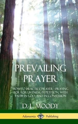 Prevailing Prayer de D. L. Moody