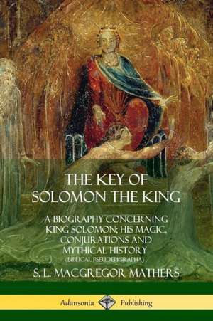 The Key of Solomon the King de S. L. Macgregor Mathers