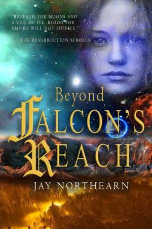 Beyond Falcon's Reach de Jay Northearn