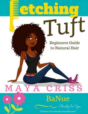 Fetching Tuft de Maya Criss