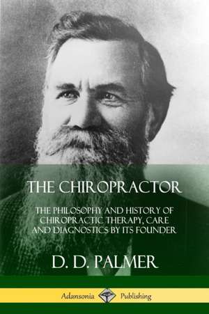 The Chiropractor de D. D. Palmer