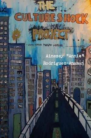 The Culture Shock Project de Ainesey "Annie" Rodriguez-Anaman