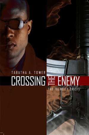 Crossing The Enemy de Tabatha Tower