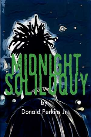 Midnight Soliloquy de Donald Perkins Jr