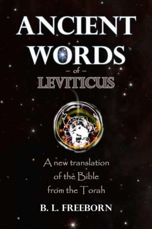 Ancient Words of Leviticus de B. L. Freeborn