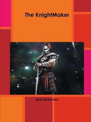 The Knightmaker de Brian Starr
