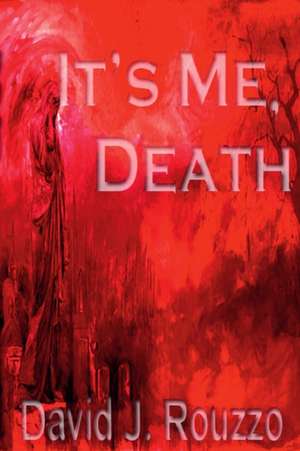 It's Me, Death de David J. Rouzzo