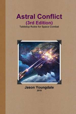 Astral Conflict (3rd Edition) de Jason Youngdale