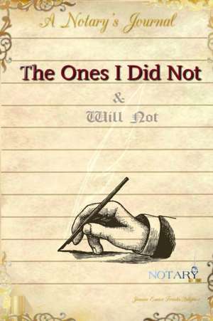 The Ones I Did Not & Will Not de Jeannie Eunice Franks