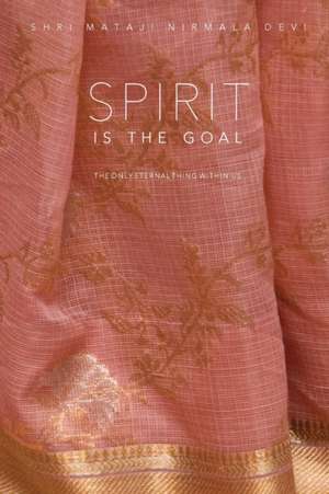 Spirit is the Goal de Shri Mataji Nirmala Devi