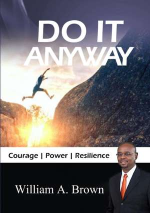 Do it Anyway de William A. Brown