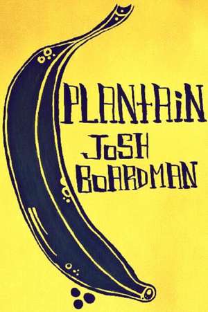 Plantain de Josh Boardman