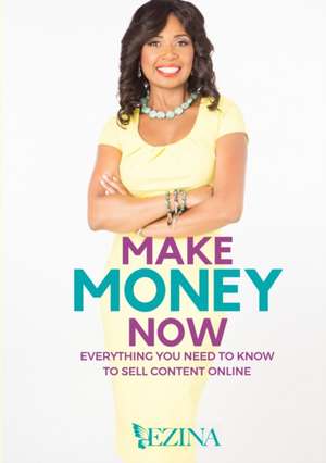 Make Money Now de Ezina LeBlanc